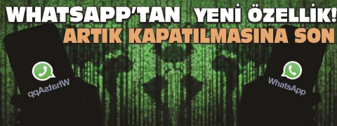 Whatsapp'tan yeni özellik!