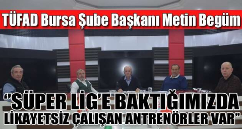 ''Süper Lig'e Baktığımızda Likayetsiz Çalışan Antrenörler Var''