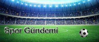 SPOR GÜNDEMİ -19 EYLÜL 2022